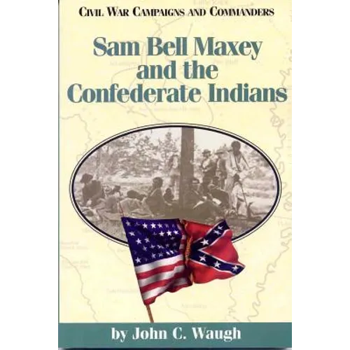 Sam Bell Maxey and the Confederate Indians - Paperback