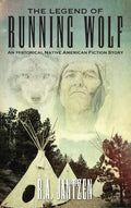 The Legend of Running Wolf: An Historical Native American Fiction Story - Hardcover