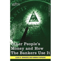 Other People's Money and How the Bankers Use It - Paperback