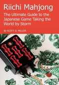 Riichi Mahjong: The Ultimate Guide to the Japanese Game Taking the World By Storm - Hardcover