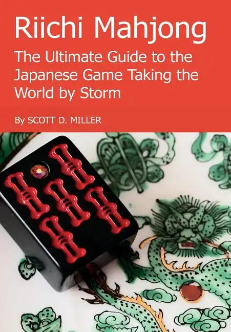 Riichi Mahjong: The Ultimate Guide to the Japanese Game Taking the World By Storm - Hardcover