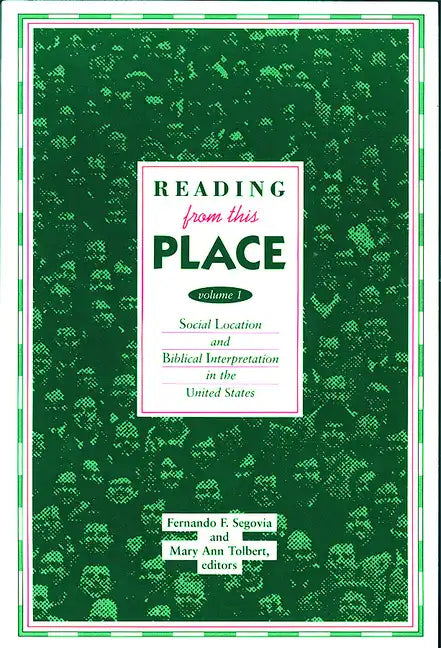 Reading from This Place, Volume 1: Social Location & Biblical Interpretation in the U.S. - Paperback