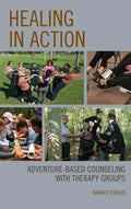 Healing in Action: Adventure-Based Counseling with Therapy Groups - Paperback