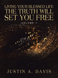 Living Your Blessed Life the Truth Will Set You Free: Volume 1 - Paperback
