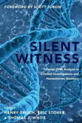 Silent Witness: Forensic DNA Evidence in Criminal Investigations and Humanitarian Disasters - Paperback