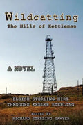 Wildcatting: The Hills of Kettleman - Paperback