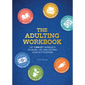 Adulting Workbook: The I Did It! Approach to Work, Life, and Getting Your Act Together - Paperback