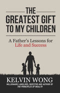 The Greatest Gift to My Children: A Father's Lessons for Life and Success - Paperback
