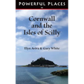Powerful Places in Cornwall and the Isles of Scilly - Paperback