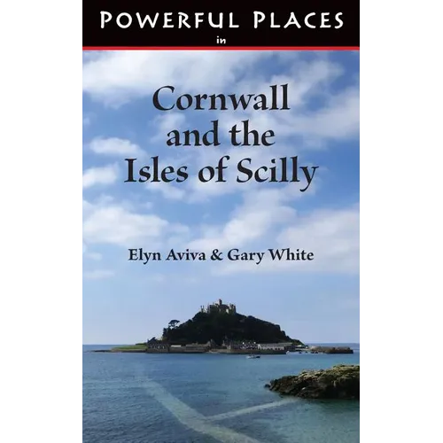 Powerful Places in Cornwall and the Isles of Scilly - Paperback