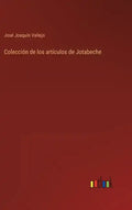 Colección de los artículos de Jotabeche - Hardcover