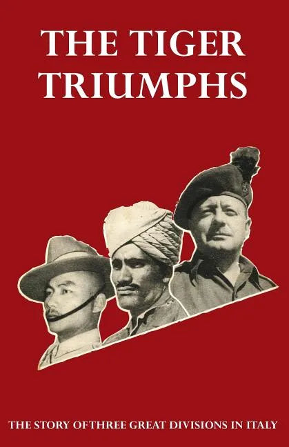 TIGER TRIUMPHS The story of Three Great Divisions in Italy - Paperback
