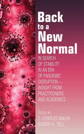 Back to a New Normal: In Search of Stability in an Era of Pandemic Disruption - Insight From Practitioners and Academics - Hardcover