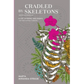 Cradled by Skeletons / Mecida por Esqueletos: A Life in Poems and Essays/una vida en poemas y ensayos - Paperback