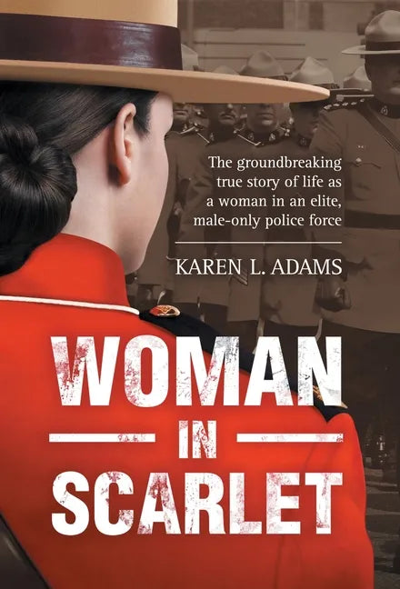 Woman In Scarlet: The groundbreaking true story of life as a woman in an elite, male-only police force - Hardcover