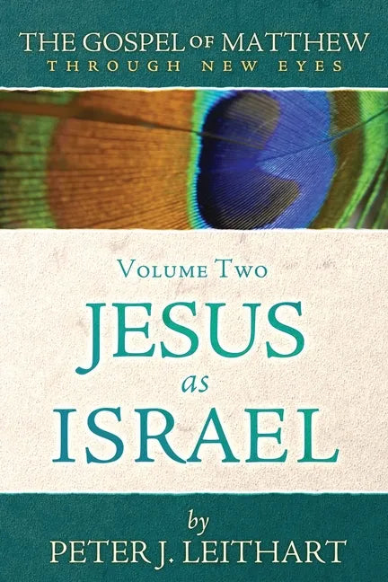 The Gospel of Matthew Through New Eyes Volume Two: Jesus as Israel - Paperback