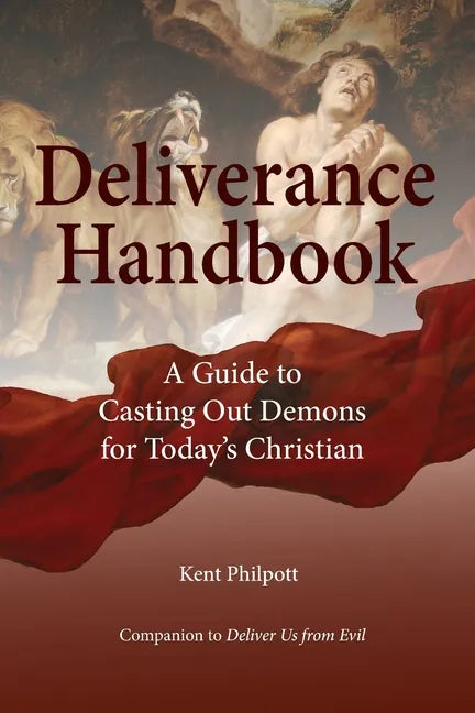 Deliverance Handbook: A Guide to Casting Out Demons for Today's Christian - Paperback