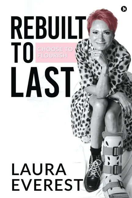 Rebuilt to Last: Choose to Flourish - Paperback