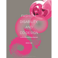 Fashion, Disability, and Co-Design: A Human-Centered Design Approach - Hardcover