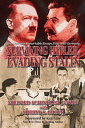 Surviving Hitler, Evading Stalin: One Woman's Remarkable Escape from Nazi Germany - Paperback