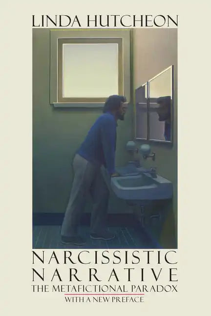 Narcissistic Narrative: The Metafictional Paradox - Paperback