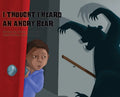 I Thought I Heard an Angry Bear - Hardcover