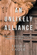 An Unlikely Alliance: Who Would Have Thought This Would Happen on My Italian Vacation? - Paperback