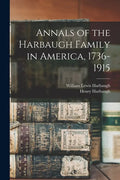 Annals of the Harbaugh Family in America, 1736-1915 - Paperback