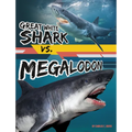 Great White Shark vs. Megalodon - Hardcover