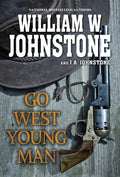 Go West, Young Man: A Riveting Western Novel of the American Frontier - Paperback