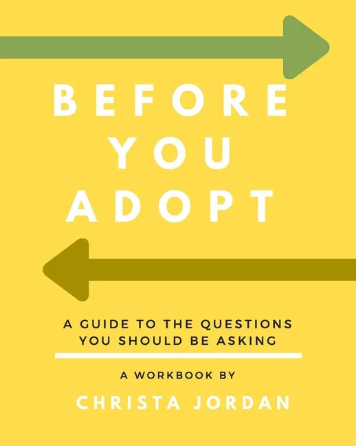 Before Your Adopt: A Guide To The Questions You Should Be Asking (White Interior) - Paperback