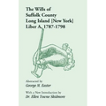The Wills of Suffolk County, Long Island [New York], Liber A, 1787-1798 - Paperback
