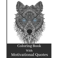 Coloring Book For Adult: Beautiful Animal Patterns With Short Mindful Quotes On Left Page To Color - Paperback