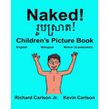 Naked!: Children's Picture Book English-Khmer Cambodian (Bilingual Edition) - Paperback