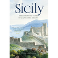 Sicily: Three Thousand Years of Captivating History - Paperback