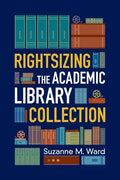 Rightsizing the Academic Library Collection - Paperback