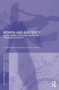 Women and Austerity: The Economic Crisis and the Future for Gender Equality - Paperback