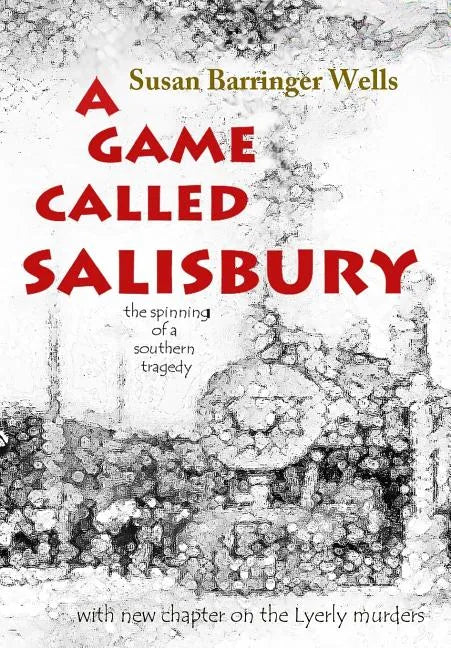 A Game Called Salisbury: the spinning of a southern tragedy - Paperback