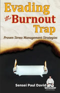 Sensei Self Development Series: Evading The Burnout Trap: Proven Stress Management Strategies - Paperback