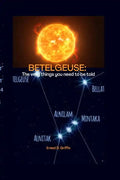 Betelgeuse: The Very Things You Need To Be Told - Paperback