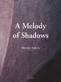 A Melody of Shadows: The Architecture of Hitoshi Saruta - Hardcover