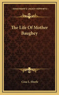 The Life of Mother Baughey - Hardcover