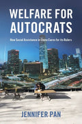 Welfare for Autocrats: How Social Assistance in China Cares for Its Rulers - Paperback