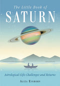 The Little Book of Saturn: Astrological Gifts, Challenges, and Returns - Paperback