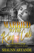 Married To The King Of Cali: A West Coast Love Story - Paperback