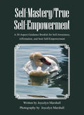 Self-Mastery/True Self-Empowerment: A 30-Aspect Guidance Booklet for Self-Awareness, Affirmation, and Soul Self-Empowerment - Paperback