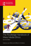 The Routledge Handbook of Mass Media Ethics - Paperback