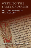 Writing the Early Crusades: Text, Transmission and Memory - Paperback