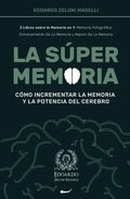 La Súper Memoria: 3 Libros sobre la Memoria en 1: Memoria Fotográfica, Entrenamiento De La Memoria y Mejora De La Memoria - Cómo Increme - Paperback