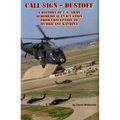 Call Sign - Dust Off: A History of U.S. Army Aeromedical Evacuation from Conception to Hurricane Katrina: A History of United States Army Aeromedical - Hardcover